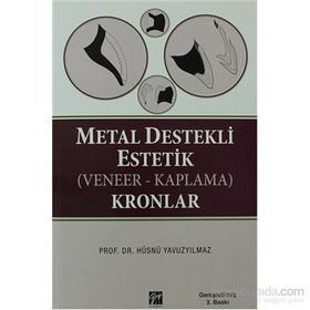 METAL DESTEKLI ESTETIK (VENEER - KAPLAMA) KRONLAR - HÜSNÜ YAVUZYILMAZ