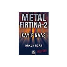 METAL FIRTINA 2 KAYIP NAAŞ - ORKUN UÇAR