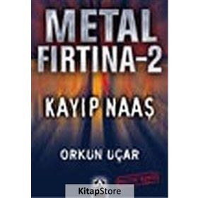METAL FIRTINA 2 KAYIP NAAŞ - ORKUN UÇAR