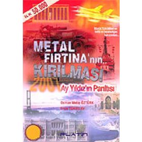 METAL FIRTINA`NIN KIRILMASI AY YILDIZ`IN PARILTISI - OSMAN METIN ÖZTÜRK, ERSIN YÜKSELAY