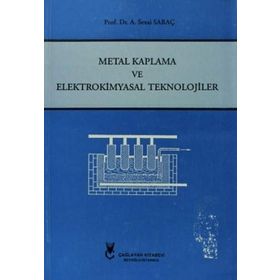 Metal Kaplama ve Elektrokimyasal Teknolojiler - A. Sezai Saraç