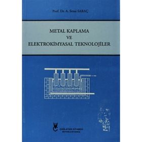 Metal Kaplama ve Elektrokimyasal Teknolojiler - A. Sezai Saraç