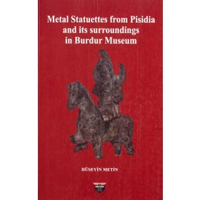 Metal Statuettes from Pisidia and its surroundings in Burdur Museum Hüseyin Metin