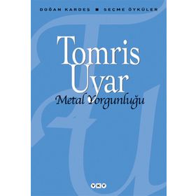 Metal Yorgunluğu - Tomris Uyar
