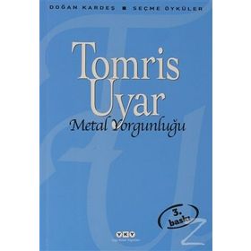 Metal Yorgunluğu - Tomris Uyar