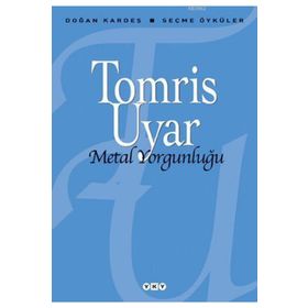 Metal Yorgunluğu - Tomris Uyar