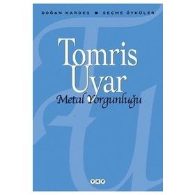 Metal Yorgunluğu - Tomris Uyar