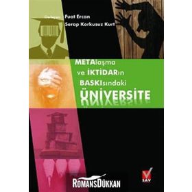 METALAŞMA VE İKTİDARIN BASKISINDAKİ ÜNIVERSITE - FUAT ERCAN;SERAP KORKUSUZ KURT