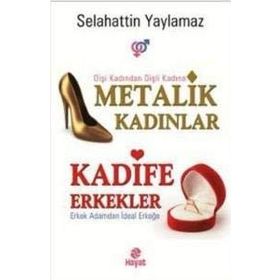 Metalik Kadınlar Kadife Erkekler - Selahattin Yaylamaz