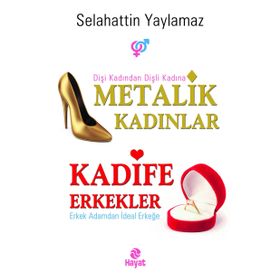 Metalik Kadınlar Kadife Erkekler - Selahattin Yaylamaz