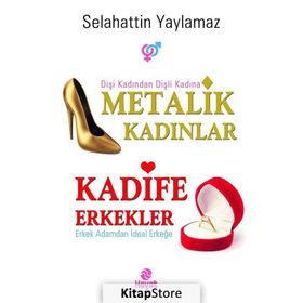 Metalik Kadınlar Kadife Erkekler - Selahattin Yaylamaz