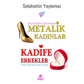 Metalik Kadınlar Kadife Erkekler - Selahattin Yaylamaz