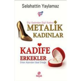 Metalik Kadınlar Kadife Erkekler - Selahattin Yaylamaz