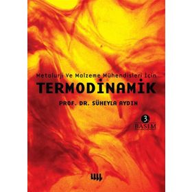 Metalurji ve Malzeme Mühendisleri İçin Termodinamik - Süheyla Aydın