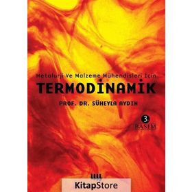 Metalurji ve Malzeme Mühendisleri İçin Termodinamik - Süheyla Aydın