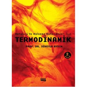 Metalurji ve Malzeme Mühendisleri İçin Termodinamik - Süheyla Aydın
