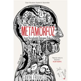 Metamorfoz İnsan Vücudunda Değişimin Öyküsü