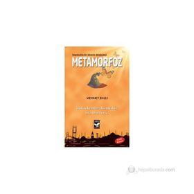 METAMORFOZ: İSTANBULDA BIR ADEMIN DÖNÜŞÜMÜ BÜTÜN KENTLER ÖLÜMLÜDÜR İSTANBUL HARIÇ - MEHMET BALLI