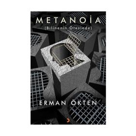 Metanoia - Bilinenin Ötesinde - Erman Ökten