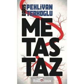 Metastaz - Barış Pehlivan Terkoğlu