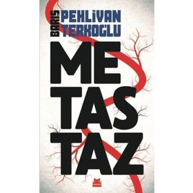 Metastaz - Barış Pehlivan Terkoğlu