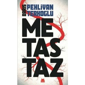 Metastaz - Barış Pehlivan Terkoğlu