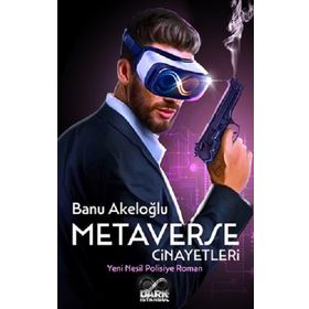 Metaverse Cinayetleri Yeni Nesil Polisiye Roman - Dark İstanbul Yayınları