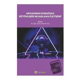 Metaverse Evreninde Bütünleşik Pazarlama İletişimi Hilal Kılıç