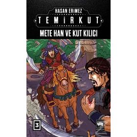 Mete Han ve Kut Kılıcı - Temirkut 3 - Hasan Erimez