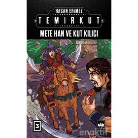 Mete Han ve Kut Kılıcı - Temirkut 3 - Hasan Erimez
