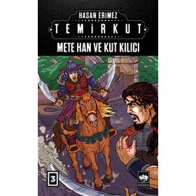 Mete Han ve Kut Kılıcı - Temirkut 3 - Hasan Erimez