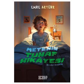 Mete'nin Tuhaf Hikayesi - Emre Aktürk
