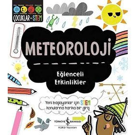 Meteoroloji Eğlenceli Etkinlikler: Yeni Başlayanlar İçin STEM Konularına Harika Bir Giriş