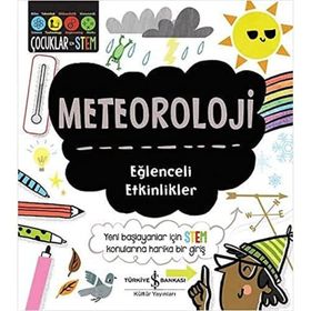 Meteoroloji Eğlenceli Etkinlikler: Yeni Başlayanlar İçin STEM Konularına Harika Bir Giriş