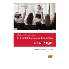 Methods Approaches in English Language Education in Türkiye Nuray Okumuş Ceylan