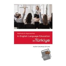 Methods Approaches in English Language Education in Türkiye Nuray Okumuş Ceylan