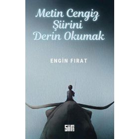 Metin Cengiz Şiirini Derin Okumak Engin Fırat