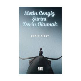 Metin Cengiz Şiirini Derin Okumak Engin Fırat