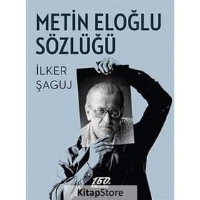 Metin Eloğlu Sözlüğü - İlker Şaguj