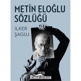 Metin Eloğlu Sözlüğü - İlker Şaguj