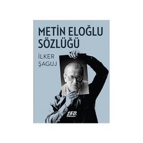Metin Eloğlu Sözlüğü - İlker Şaguj