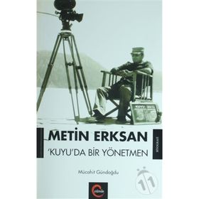 Metin Erksan Kuyuda Bir Yönetmen - Mücahit Gündoğdu
