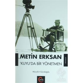 Metin Erksan Kuyuda Bir Yönetmen - Mücahit Gündoğdu