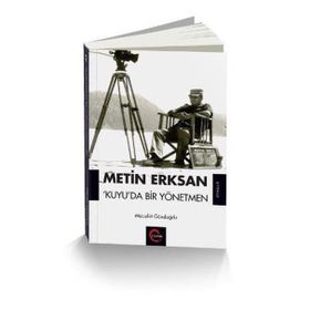 Metin Erksan Kuyuda Bir Yönetmen - Mücahit Gündoğdu