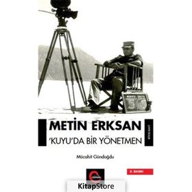 Metin Erksan Kuyuda Bir Yönetmen - Mücahit Gündoğdu