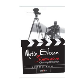 Metin Erksan Sinemasını Okumayı Denemek - Kurtuluş Kayalı