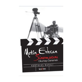 Metin Erksan Sinemasını Okumayı Denemek - Kurtuluş Kayalı