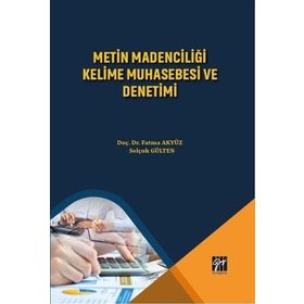 Metin Madenciliği Kelime Muhasebesi ve Denetimi - Fatma Akyüz - Selçuk Gülten