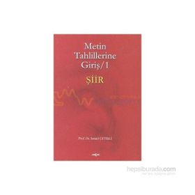 METIN TAHLILLERINE GİRİŞ 1 ŞİİR - İSMAİL ÇETİŞLİ