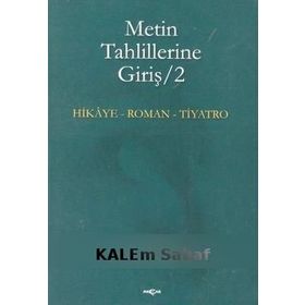 METIN TAHLILLERINE GİRİŞ 2 HIKÂYE-ROMAN-TIYATRO - İSMAİL ÇETİŞLİ